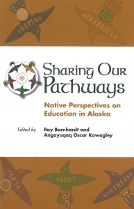 Sharing Our Pathways: Native Perspectives on Education in Alaska