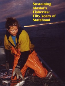 Sustaining Alaska’s Fisheries: Fifty Years of Statehood